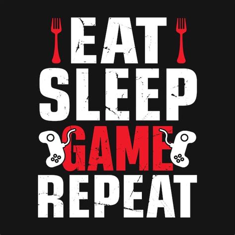 Premium Vector Eat Sleep Game Repeat Typographic Gaming Tshirt Design