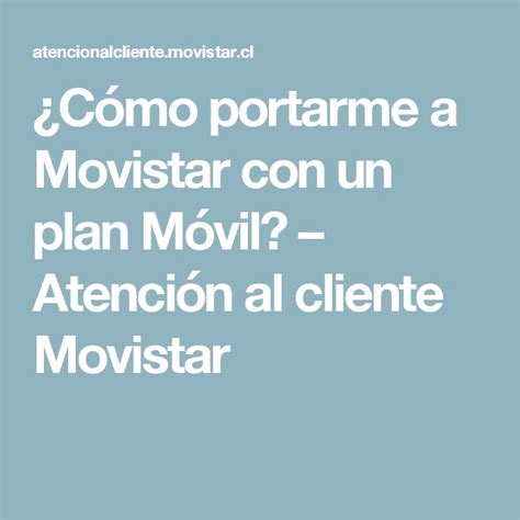 C Mo Portarme A Movistar Con Un Plan M Vil Atenci N Al Cliente