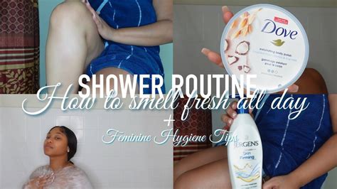 Shower Routine How To Smell Great All Day Feminine Hygiene Youtube