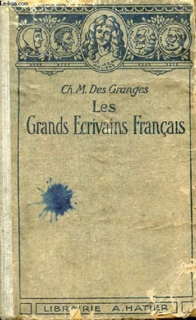 LES GRANDS ECRIVAINS FRANCAIS DES ORIGINES A NOS JOURS HISTOIRE