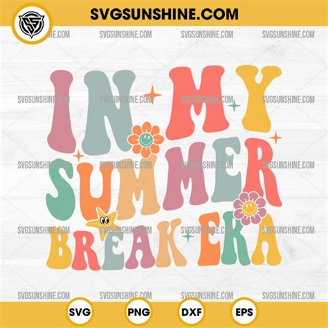 In My Summer Break Era Svg Teacher Summer Svg Teacher Era Svg