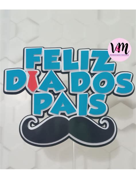 Arquivo Digital Topo De Bolo Feliz Dia Dos Pais Mod V M Personalizados