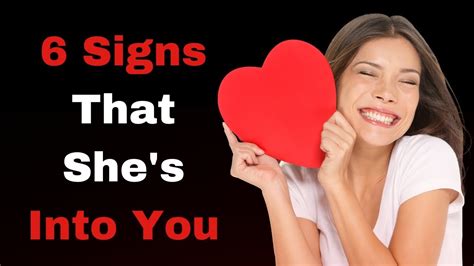 6 Signs She S Into You Youtube