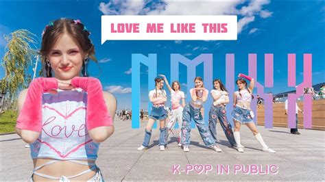 Kpop In Public Russia One Take Nmixx Love Me Like This Dance Cover