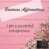 70 Business Affirmations For Entrepreneurs To Achieve Success In Business