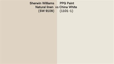 Sherwin Williams Natural Linen Sw 9109 Vs Ppg Paint China White 1101