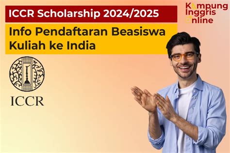 Iccr Scholarship 2024 Info Pendaftaran Beasiswa Kuliah Di India