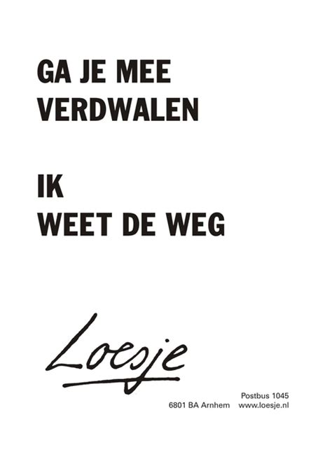 Ga Je Mee Verdwalen Ik Weet De Weg Loesje