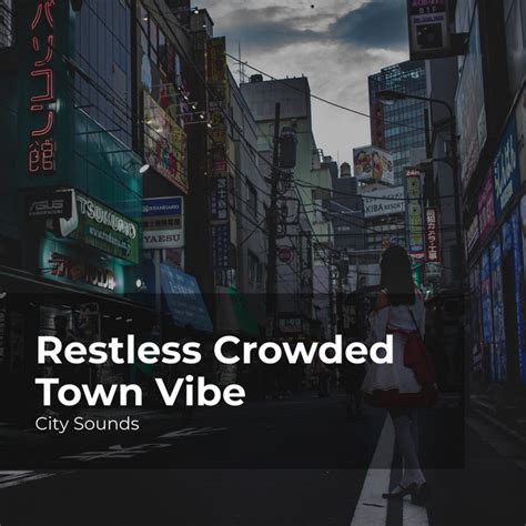 Restless Crowded Town Vibe Album By City Sounds For Sleeping Spotify