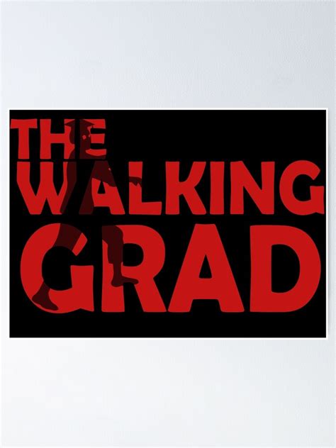 The Walking Grad Poster By Design Storm Redbubble