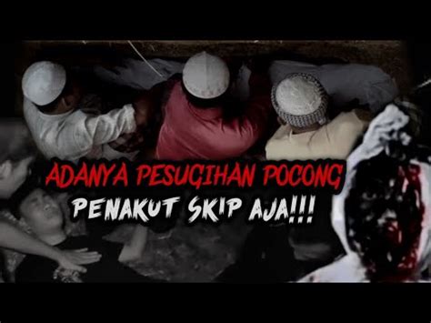 SAYA YAKIN KALIAN GAK SANGGUP LIHAT INIBANYAK MUNCULNYA SOSOK POCONG