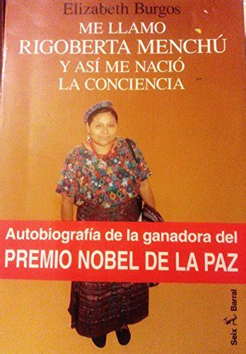 Me Llamo Rigoberta Menchu Y Asi Me Nacio La Conciencia De Burgos Abebooks