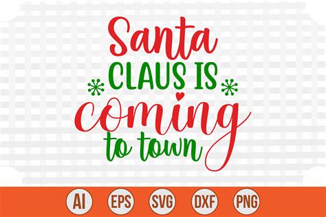 Santa Claus Is Coming To Town Svg Cut File By Creativemim Thehungryjpeg