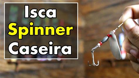 Fa A A Sua Pr Pria Isca Artificial Caseira Spinner Pesca V Deos