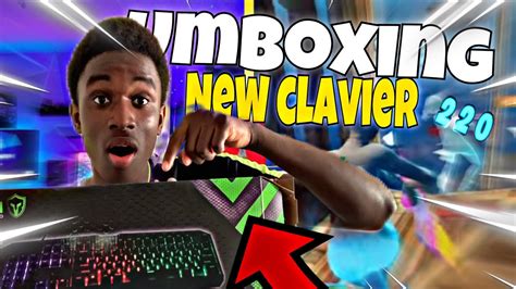 UNBOXING DE MON NOUVEAU CLAVIER Test Fortnite YouTube