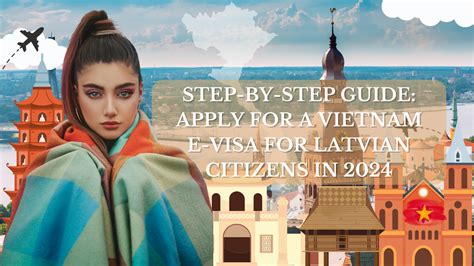 Step By Step Guide Apply For A Vietnam E Visa For Latvian Citizens In