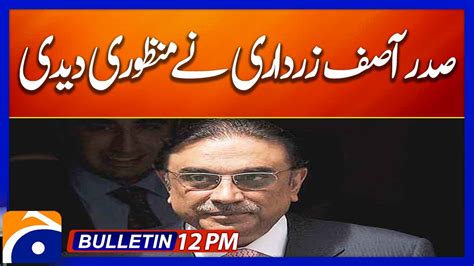 President Zardari Approves Tax Heavy Finance Bill 2024 Geo News 12 PM