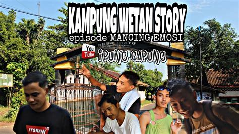 FILM PENDEK JAWA KAMPUNG WETAN STORY MANCING EMOSI YouTube