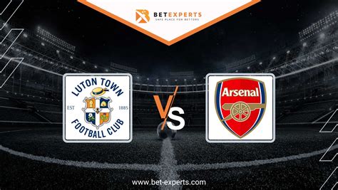 Luton Vs Arsenal Prediction Tips Odds By Bet Experts