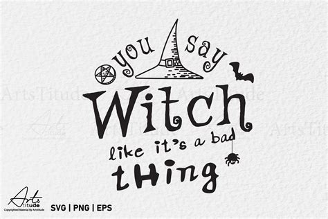 Funny Halloween Witch Quote Svg Png Graphic By Artstitude · Creative