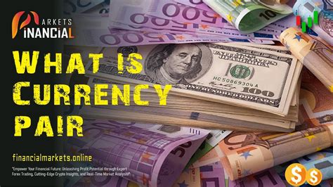 What Is A Currency Pair Currency Pairs Explained Currency Pair