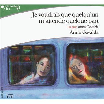 Je Voudrais Que Quelqu Un M Attende Quelque Part AUDIO Livre CD