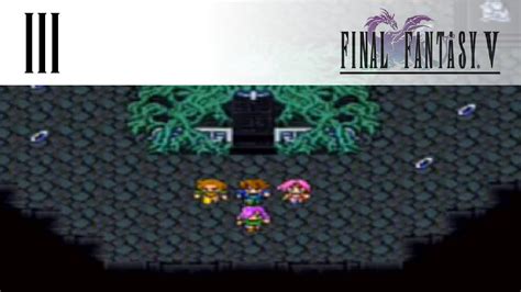 Final Fantasy V Part 3 Glitches In Me Britches YouTube