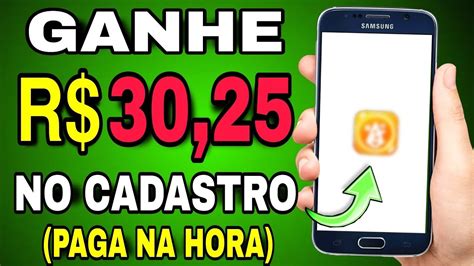 GANHE R 30 25 NO CADASTRO VIA PIX APP PAGANDO NO CADASTRO NA HORA VIA