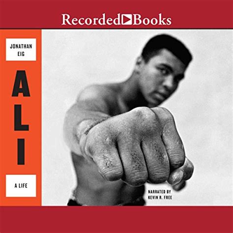 Ali A Life Audible Audio Edition Jonathan Eig Kevin R