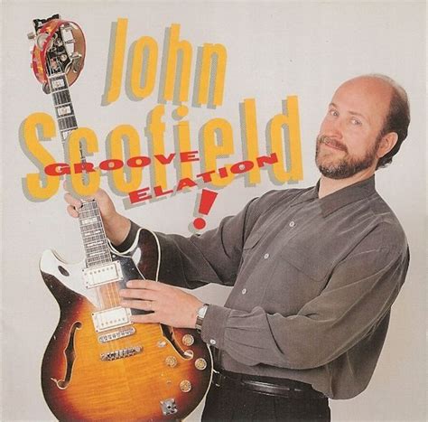 John Scofield Groove Elation John Scofield Jazz Quartet Songs