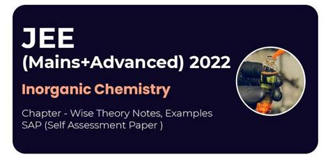 Jee Mains Advanced Inorganic Chemistry Chapter Wise Theory