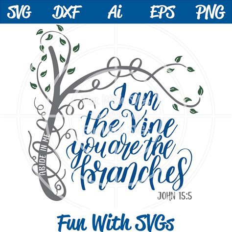 I Am The Vine You Are The Branches John 15 5 Christian Svg Cut File