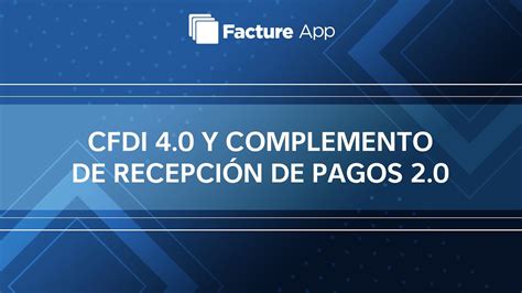 Webinar 7 CFDI 4 0 y Complemento de Recepción Pagos 2 0 YouTube