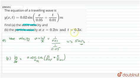 The Equation Of A Travelling Wave Is `y X T 0 02 Sin X 0 05