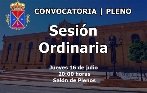 Sesión ordinaria de pleno este jueves día 16 de julio a las 20 00 horas