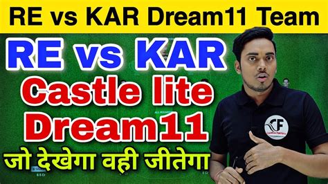 RE Vs KAR Dream11 Prediction RE Vs KAR Dream11 Team RE Vs KAR Dream11