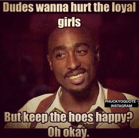 Dudes Keep Them Hoes Real Talk Quotes True Quotes Quotes To Live By