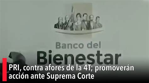 PRI contra afores de la 4T promoverán acción ante Suprema Corte YouTube