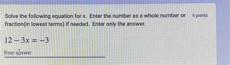 Solved Solve The Following Equation For X Enter The Number As A Whole