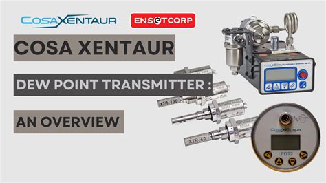 Cosa Xentaur Dew Point Transmitter An Overview Oil Gas Services