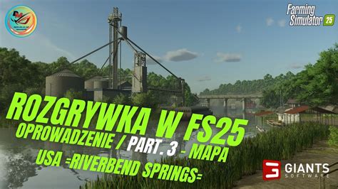 🔥farming Simulator 25 🔥 Mapa Usa 🗺️ Riverbend Springs 🗺️ Oprowadzanie Part3 Youtube