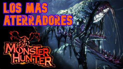 Los Mounstros Mas Aterradores De Monster Hunter Youtube