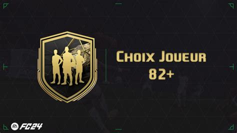 EA FC 24 Solution DCE Choix Joueur TOTW 82 Guides Gamosaurus