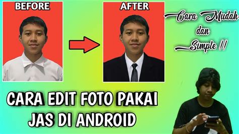 Cara Mudah Edit Foto Pakai Jas Di Android YouTube