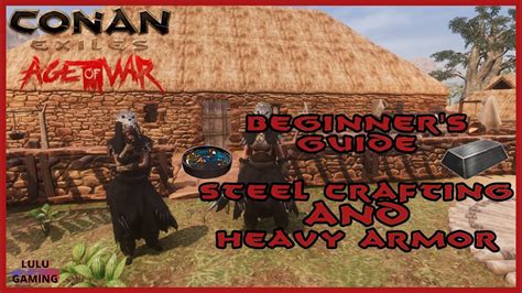 Conan Exiles Beginner S Guide Age Of War 2023 Steel And Heavey