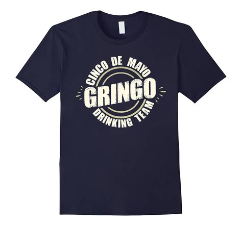 Cinco De Mayo Gringo Shirt Drinking Team Drunk Shirt Party 4lvs 4loveshirt