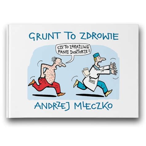 Album Grunt To Zdrowie Galeria Autorska Andrzeja Mleczki