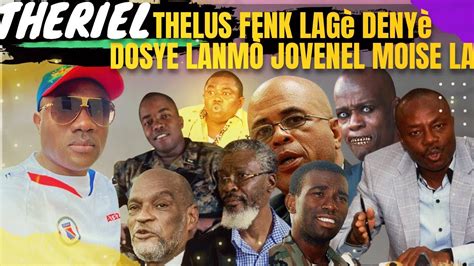 Theriel Thelus Resi Met Denye Dosye Lanmo Jovenel Moise La Deyo