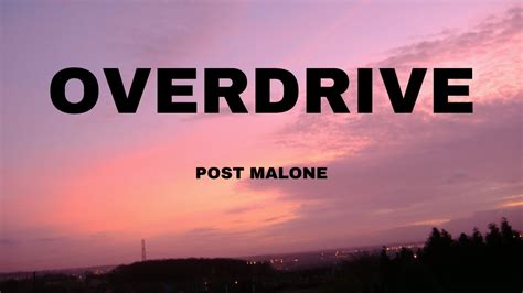 Post Malone Overdrive Lyrics YouTube