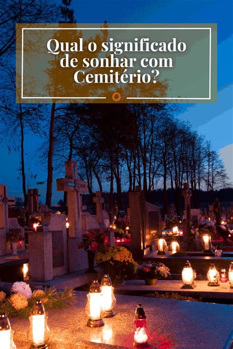 Qual O Significado De Sonhar Com Cemitério - Significado de Sonhar com Cemitério: Simbolismo e Interpretações ...